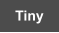 Tiny