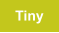 Tiny